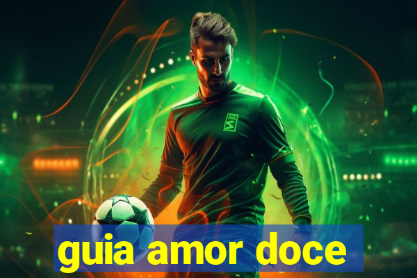 guia amor doce
